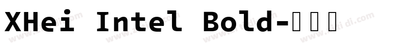 XHei Intel Bold字体转换